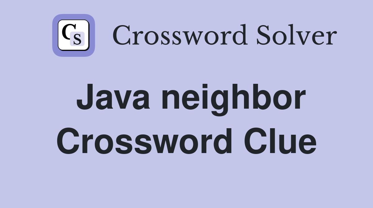 Java neighbor Crossword Clue Answers Crossword Solver